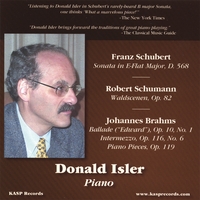 Donald Isler : Pianist Donald Isler Plays Music of Schubert, Schumann and Brahms
