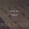 DON ARBOR: Salam Pax (Peace)