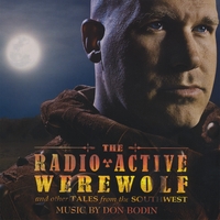 Don Bodin : The Radioactive Werewolf and other Tales from the Southwest