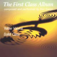 Don Caron : The First Class Album yellow volume (Music for Ballet Class)