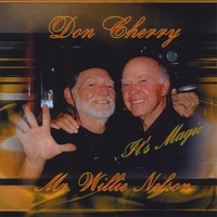 Don Cherry Willie Nelson : It's Magic