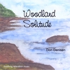 DON DENISEN: Woodland Solitude