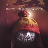 BEDLAM BARDS, BROBDINGNAGIAN BARDS, EMERALD ROSE, ROB KUHLMAN & MORE: Done The Impossible: The Fans' Tale of Firefly & Serenity
