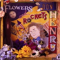 DON HENRY: Flowers and Rockets