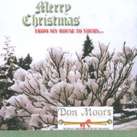 DON MOORS: Merry Christmas from My House To Yours