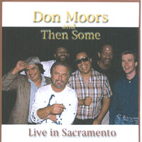 DON MOORS AND THEN SOME: Live In Sacramento