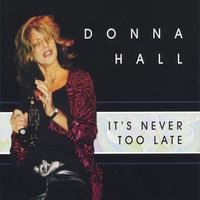 Donna Hall : It's Never Too Late