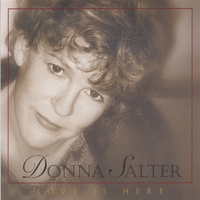 DONNA SALTER: Love Is Here