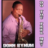 DONN BYNUM: Do You Feel Me