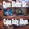 DONNIE BLETZ SR.: Cajun Baby