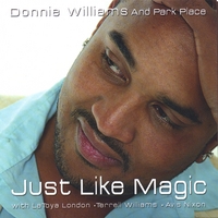 DONNIE WILLIAMS AND PARK PLACE: Just Like Magic