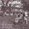 DON NIX: I Don't Want No Trouble!