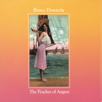 BRUCE DONNOLA: The Peaches of August