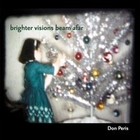 DON PERIS: Brighter Visions Beam Afar