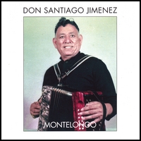 DON SANTIAGO JIMENEZ: Montelongo