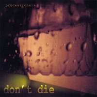 Don't Die : Processionals