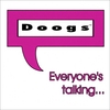 DOOGS: Everyone's Talking...