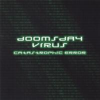 DOOMSDAY VIRUS: Catastrophic Error