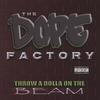 THE DOPE FACTORY: Throw a Dolla on the Beam