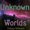 DOUG ORDUNIO: Unknown Worlds