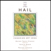 DOREEN TAYLOR-CLAXTON AND VALERIE DUECK: HAIL Canadian Art Song