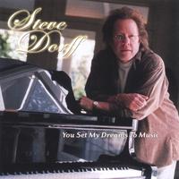 STEVE DORFF: You Set My Dreams To Music