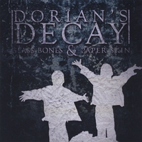Dorian's Decay : Glass Bones & Paper Skin