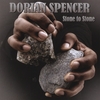 DORIAN SPENCER: Stone to Stone