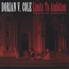 DORIAN V. COLE: Limits to Ambition Original Music for the Motion Picture