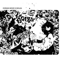 Dorian Wood : BOLKA