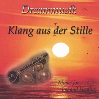 DREAMMUSIK: Sound of Silence (Klang aus der Stille)