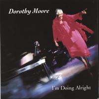 DOROTHY MOORE: I'm Doing Alright