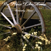 DOROTHY SHAW: No Place Like Home