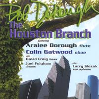 Bob Dorough : The Houston Branch