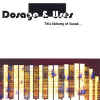 Dosage And Uses : This Alchemy Of Sound...