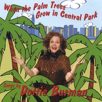 DOTTIE BURMAN: When the Palm Trees Grow in Central Park