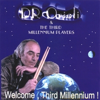 DR ORIOLI & THE THIRD MILLENNIUM PLAYERS : Welcome,Third Millennium !