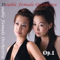 Double Female Orchestra : Op.1