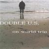 DOUBLE U.S.: on world trip