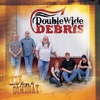 Doublewide Debris: Seven More Days to Someday