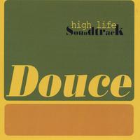 DOUCE: High Life