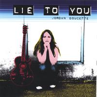 Jordan Doucette : Lie To You