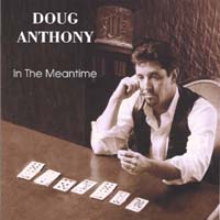 DOUG ANTHONY: In The Meantime