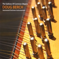 Doug Berch "The Sadness Of Common Objects" Doug Berch "The Sadness Of Common Objects"