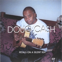Doug Cash : Petals On A Silent Sea_ep