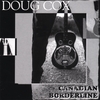 DOUG COX: Canadian Borderline