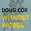 Doug Cox: Without Words