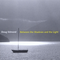 Doug Edmond : Between the Shadows and the Light