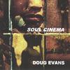 DOUG EVANS: Soul Cinema