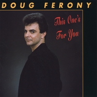 Doug Ferony : This One's for You